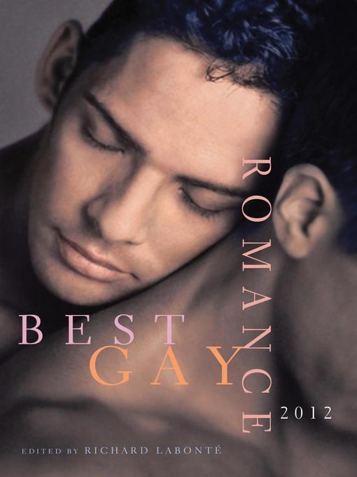 Title details for Best Gay Romance 2012 by Richard Labonte - Available